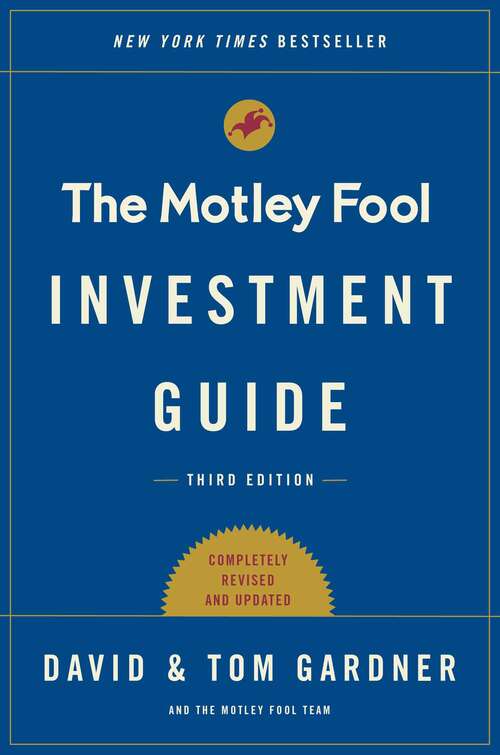 Book cover of The Motley Fool Investment Guide: Third Edition: How the Fools Beat Wall Street's Wise Men and How You Can Too