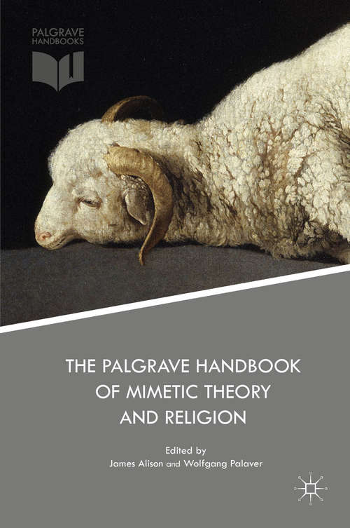 Cover image of The Palgrave Handbook of Mimetic Theory and Religion