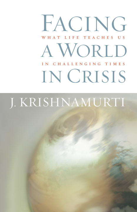 Book cover of Facing a World in Crisis: What Life Teaches Us in Challenging Times