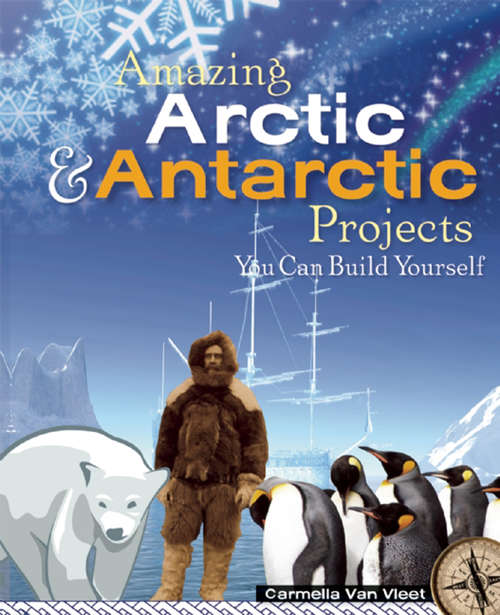 Book cover of Amazing Arctic and Antarctic Projects