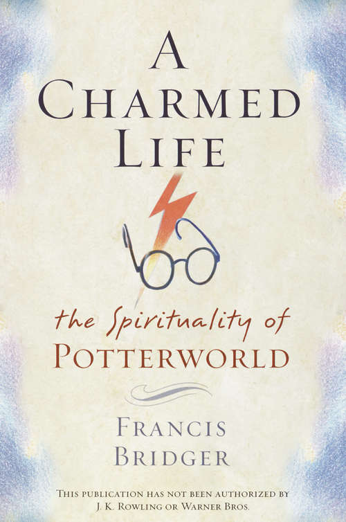 Book cover of A Charmed Life: The Spirituality of Potterworld