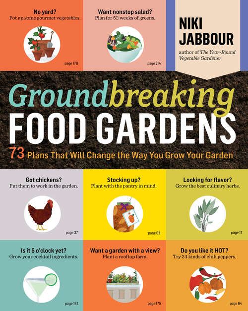 Book cover of Groundbreaking Food Gardens: 73 Plans That Will Change the Way You Grow Your Garden