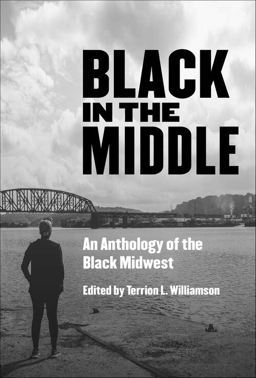 Book cover of Black in the Middle: An Anthology of the Black Midwest