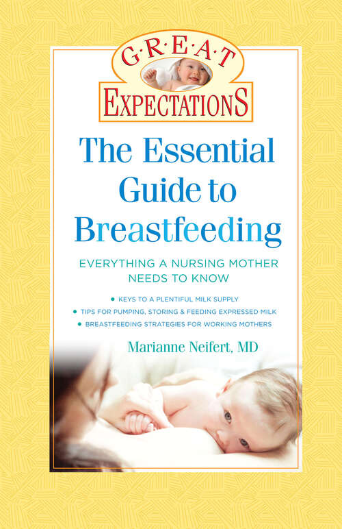 Book cover of Great Expectations: The Essential Guide to Breastfeeding (Great Expectations)