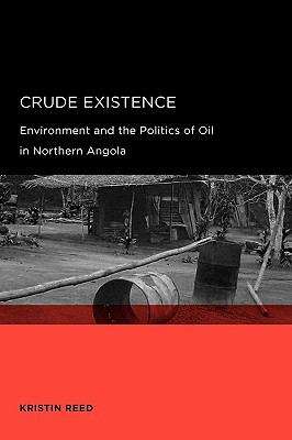 Book cover of Crude Existence: Environment and the Politics of Oil in Northern Angola