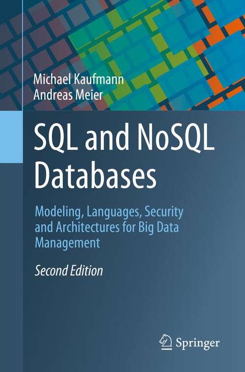 Book cover of SQL and NoSQL Databases: Modeling, Languages, Security and Architectures for Big Data Management (2nd ed. 2023)