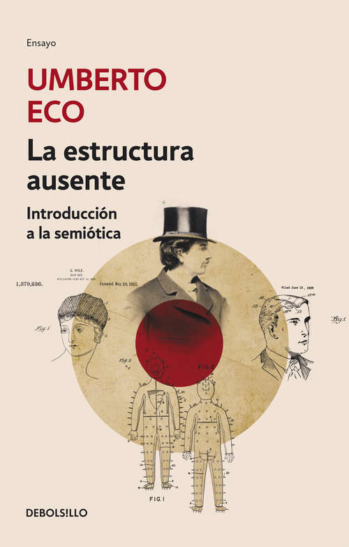 Book cover of La estructura ausente: Introducción A La Semiótica (5) (Ensayo Ser.: Vol. 76)