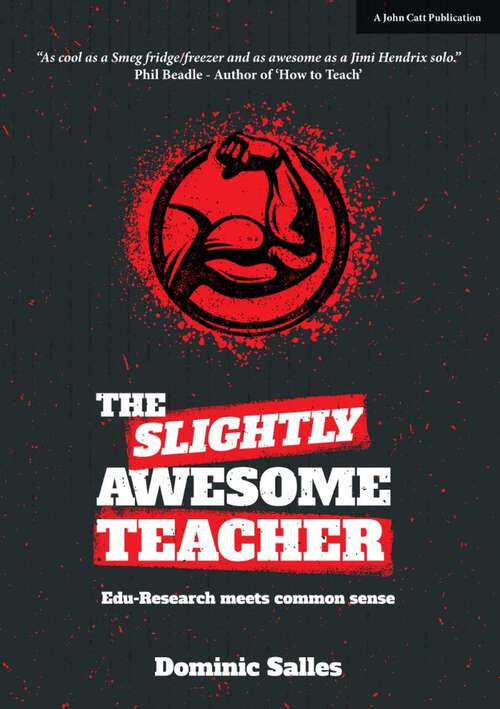 Book cover of The Slightly Awesome Teacher: Edu-research Meets Common Sense