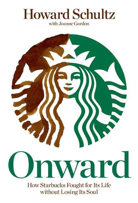 Book cover of Onward: How Starbucks Fought for Its Life without Losing Its Soul