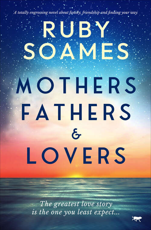 Book cover of Mothers, Fathers, & Lovers: A totally engrossing novel about family, friendship and finding your way
