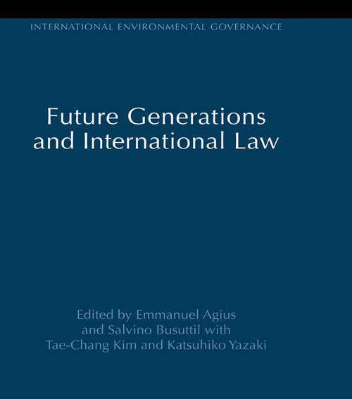 Future Generations and International Law (Earthscan Law and Sustainable Development)
