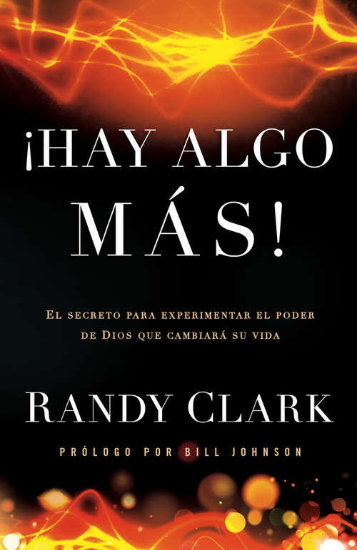 Book cover of Hay algo más: El secreto para experimentar el poder de Dios que cambiará su vida