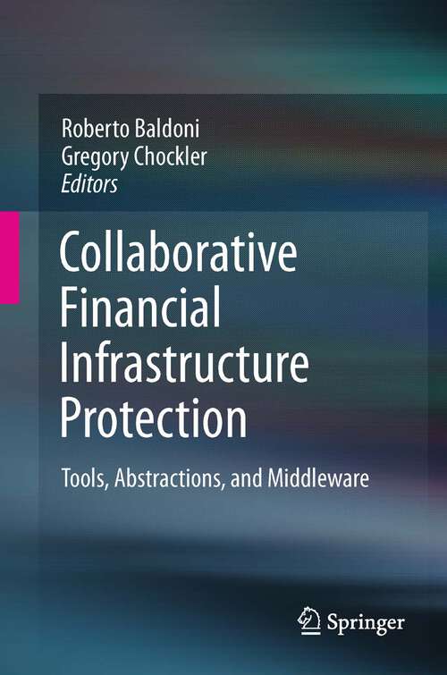 Book cover of Collaborative Financial Infrastructure Protection: Tools, Abstractions, and Middleware