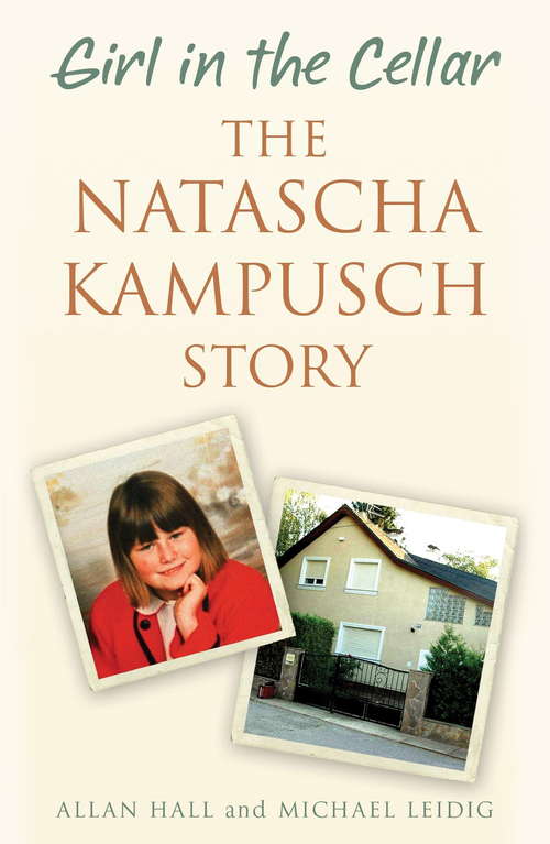 Book cover of Girl in the Cellar - The Natascha Kampusch Story