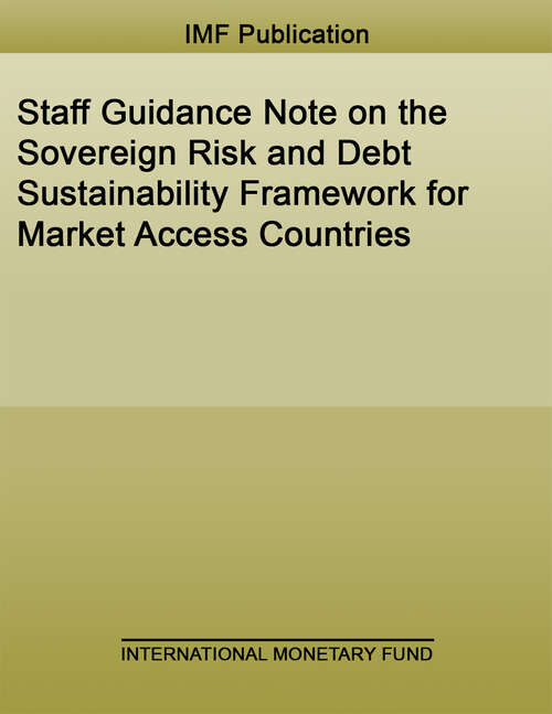 Staff Guidance Note on the Sovereign Risk and Debt Sustainability Framework for Market Access Countries