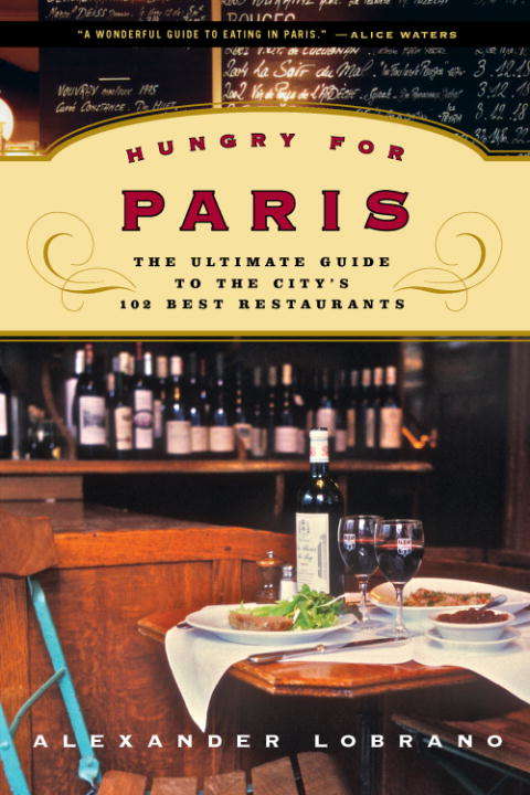 Book cover of Hungry for Paris: The Ultimate Guide to the City's 102 Best Restaurants