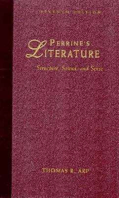 Perrine's Literature: Structure, Sound and Sense (7th Edition)