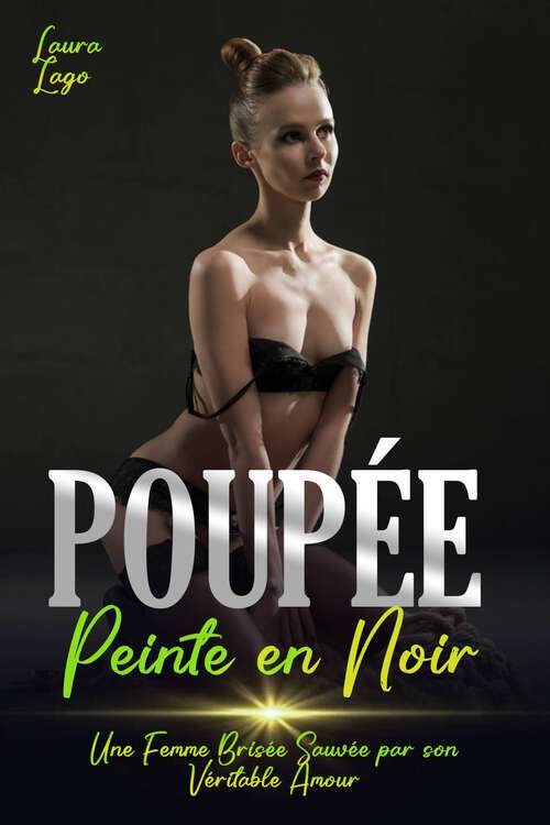 Book cover of Poupée Peinte en Noir: Une Femme Brisée Sauvée par son Véritable Amour
