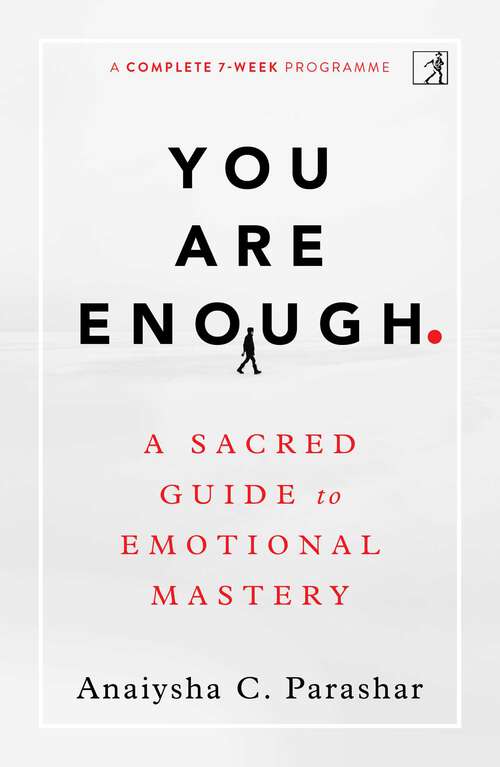 Book cover of You Are Enough: A Sacred Guide to Emotional Mastery