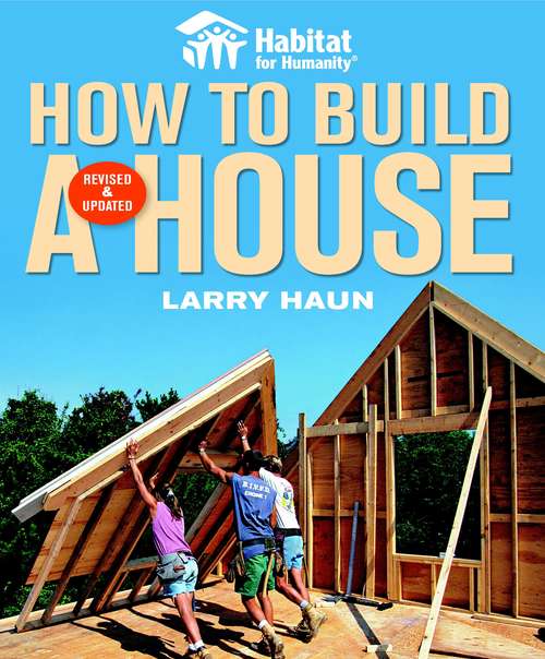How To Build A House (Habitat for Humanity)