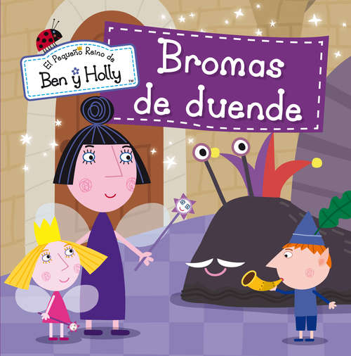 Book cover of Bromas de duende (El pequeño reino de Ben y Holly. Primeras lecturas 5)
