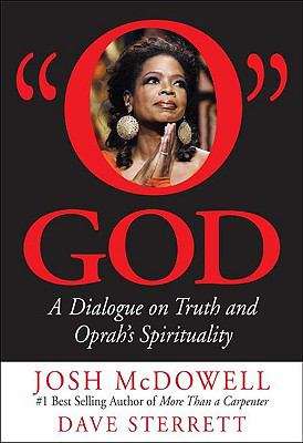 "O" God: A Dialogue On Truth And Oprah's Spirituality