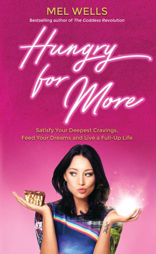 Book cover of Hungry for More: Satisfy Your Deepest Cravings, Feed Your Dreams and Live a Full-Up Life