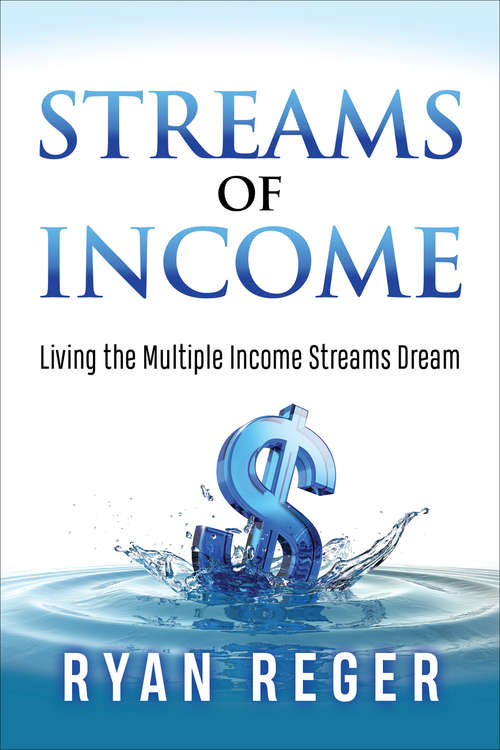 Book cover of Streams of Income: Living the Multiple Income Streams Dream