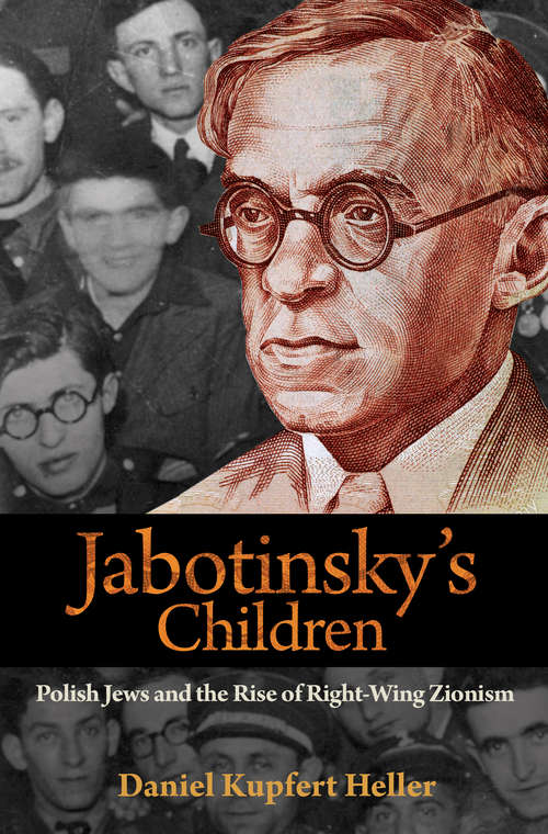 Book cover of Jabotinsky's Children: Polish Jews and the Rise of Right-Wing Zionism