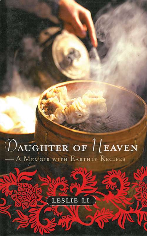 Book cover of Daughter of Heaven: A Memoir with Earthly Recipes