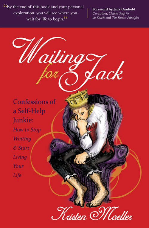Waiting for Jack: Confessions of a Self-Help Junkie: How to Stop Waiting & Start Living Your Life