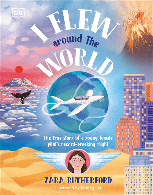 Book cover of I Flew Around the World: The True Story of a Young Female Pilot's Record-Breaking Flight