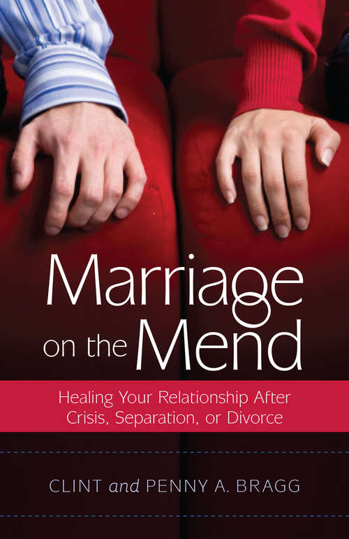 Book cover of Marriage on the Mend: Healing Your Relationship After Crisis, Separation, or Divorce