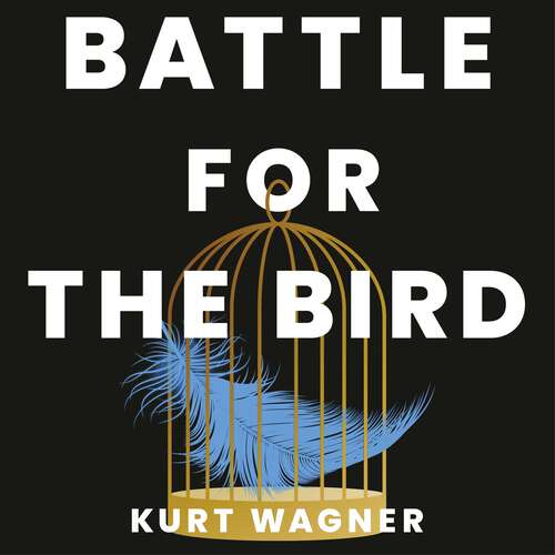 Book cover of Battle for the Bird: Jack Dorsey, Elon Musk and the $44 Billion Fight for Twitter's Soul