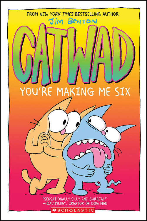 Book cover of You're Making Me Six: A Graphic Novel (Catwad #6)