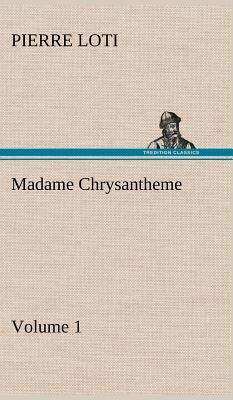 Book cover of Madame Chrysantheme -- Volume 1
