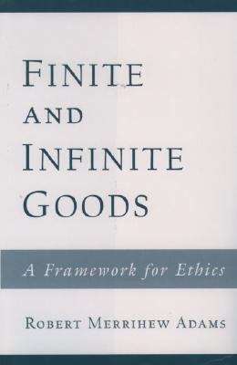 Book cover of Finite and Infinite Goods: A Framework for Ethics