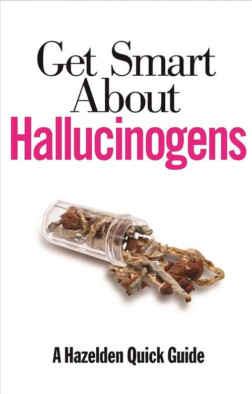 Book cover of Get Smart About Hallucinogens