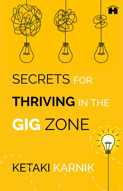 Book cover of Secrets for Thriving in the Gig Zone