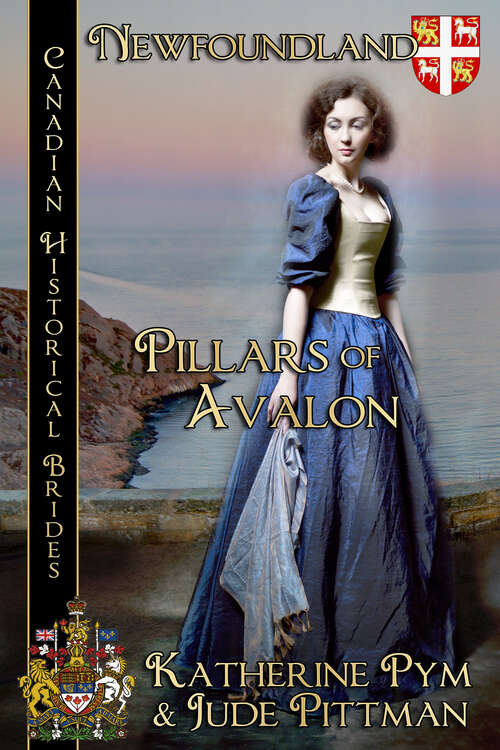 Book cover of Pillars of Avalon: Canadian Historical Brides (Canadian Historical Brides #5)