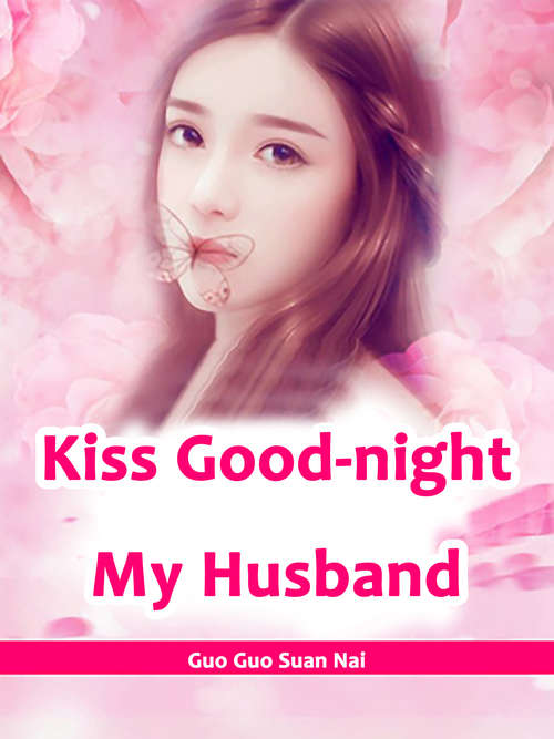 Book cover of Kiss Good-night, My Husband: Volume 1 (Volume 1 #1)