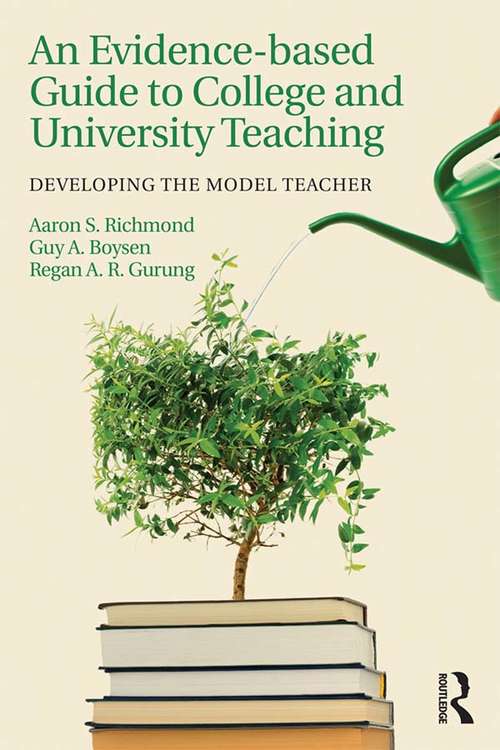 An Evidence-based Guide to College and University Teaching: Developing the Model Teacher