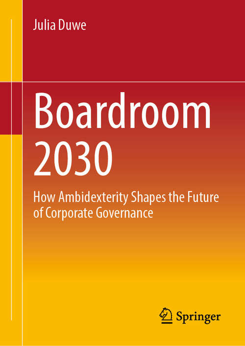 Book cover of Boardroom 2030: How Ambidexterity Shapes the Future of Corporate Governance