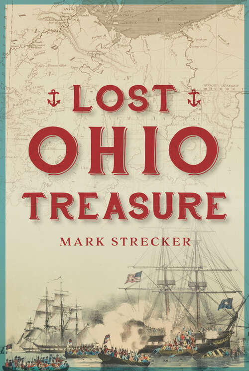 Book cover of Lost Ohio Treasure (The\history Press Ser.)