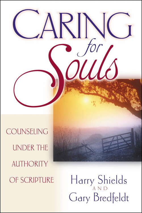 Book cover of Caring for Souls: Counseling Under the Authority of Scripture (New Edition)