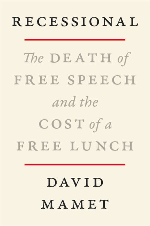 Book cover of Recessional: The Death of Free Speech and the Cost of a Free Lunch