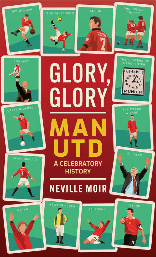 Book cover of Glory, Glory Man Utd: A Celebratory History