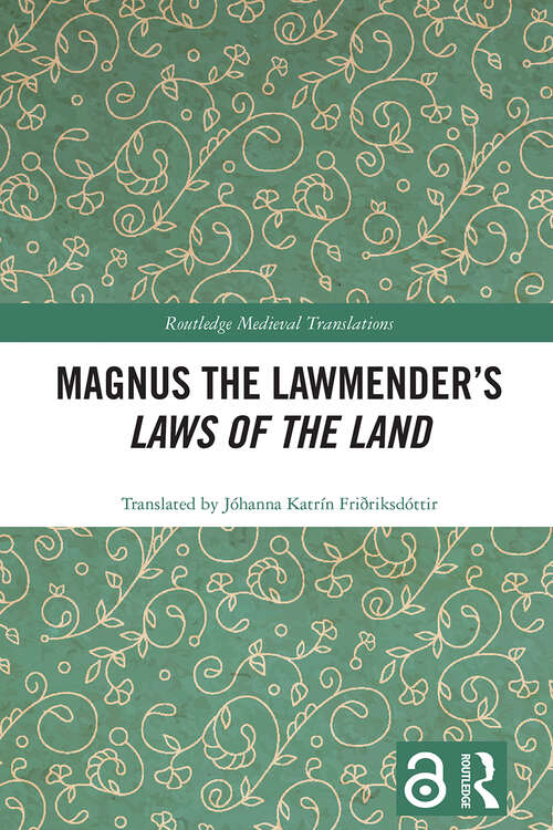 Book cover of Magnus the Lawmender’s Laws of the Land (Routledge Medieval Translations)