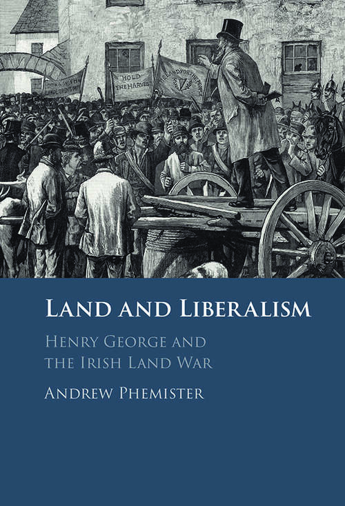Book cover of Land and Liberalism: Henry George and the Irish Land War