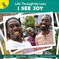 I See Joy (Life Through My Lens)